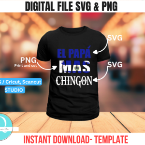 EL PAPÁ MAS CHINGON EL SALVADOR / SVG / PNG / CRICUT / SCANCUT / CAMEO
