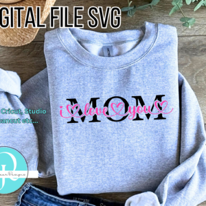 I LOVE YOU MOM / SVG / DIGITAL FILE / CRICUT CAMEO / SCAN CUT